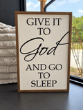 Give It to God and Go to Sleep | Framed Wood Sign