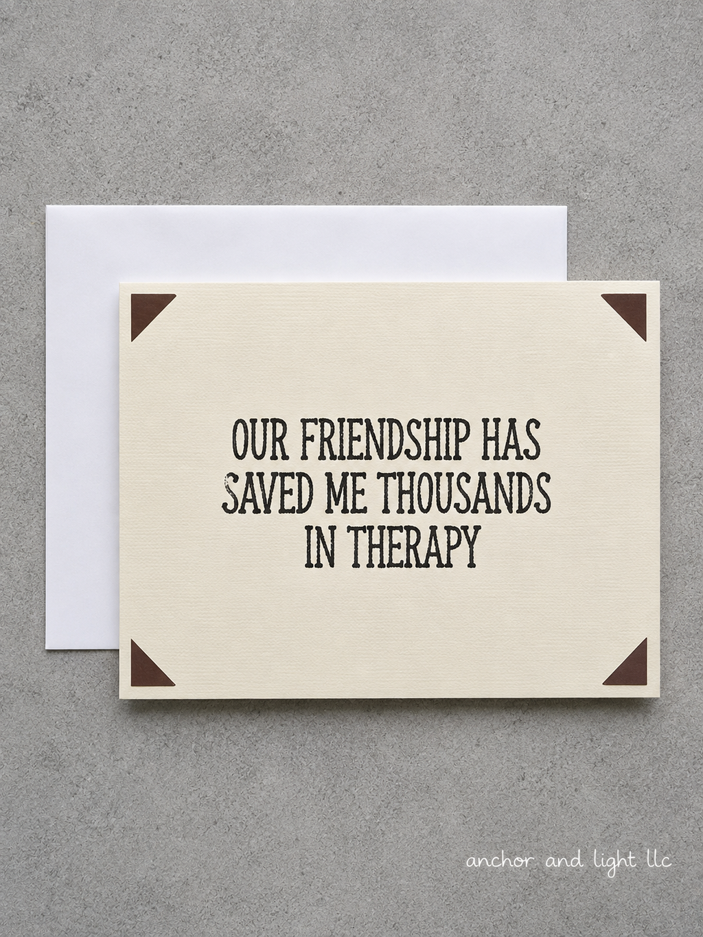 Our Friendship Has Saved Me Thousands in Therapy | Handmade Friendship Greeting Card
